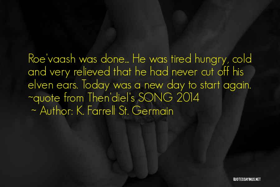 Start New Day Quotes By K. Farrell St. Germain