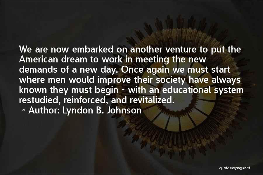 Start New Day Quotes By Lyndon B. Johnson