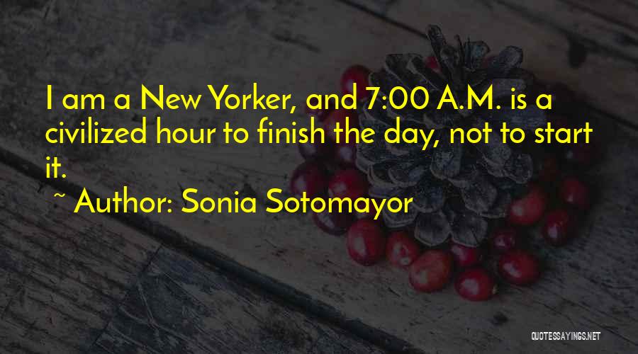 Start New Day Quotes By Sonia Sotomayor