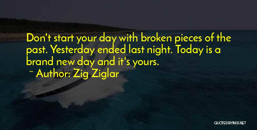Start New Day Quotes By Zig Ziglar