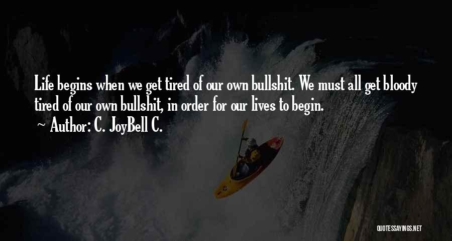 Start New Life Quotes By C. JoyBell C. Start New Life Quotes By C. JoyBell C.