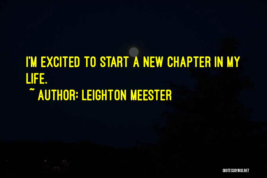 Start New Life Quotes By Leighton Meester