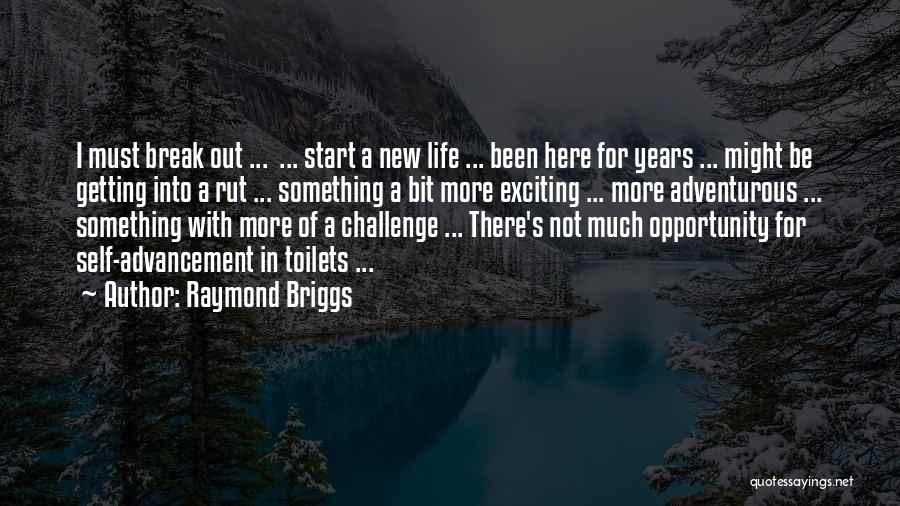 Start New Life Quotes By Raymond Briggs