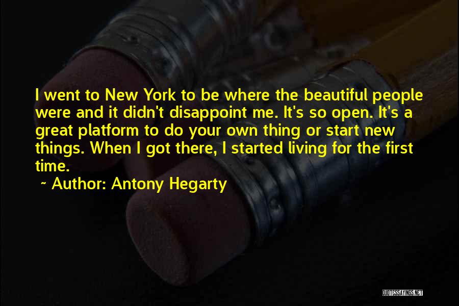 Start New Thing Quotes By Antony Hegarty