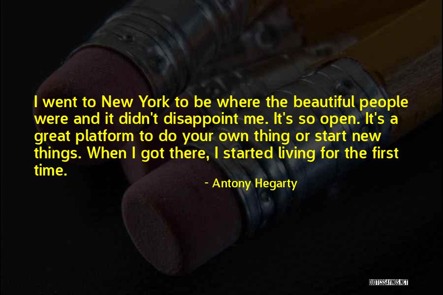 Start New Thing Quotes By Antony Hegarty