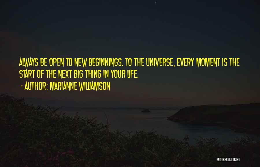 Start New Thing Quotes By Marianne Williamson