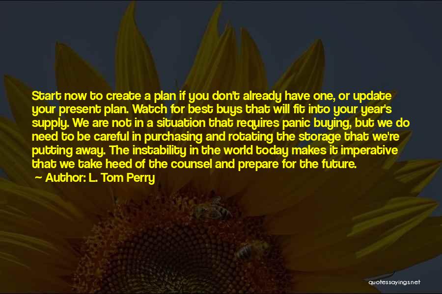 Start Now Quotes By L. Tom Perry