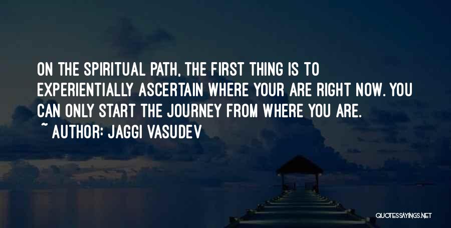 Start Now Start Where You Are Quotes By Jaggi Vasudev