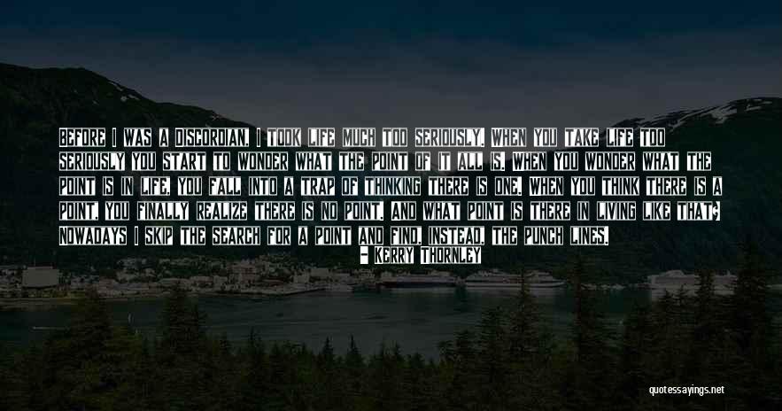 Start Of Fall Quotes By Kerry Thornley Start Of Fall Quotes By Kerry Thornley