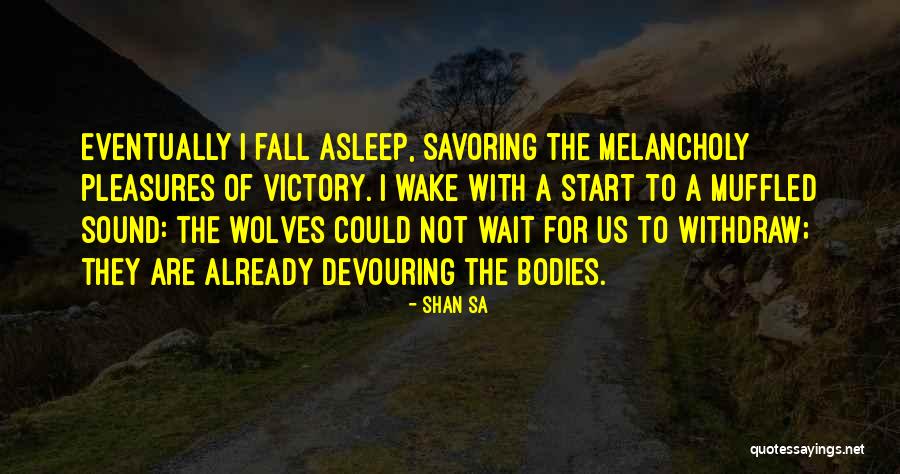 Start Of Fall Quotes By Shan Sa Start Of Fall Quotes By Shan Sa
