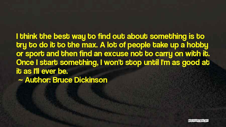 Start Of Something Good Quotes By Bruce Dickinson