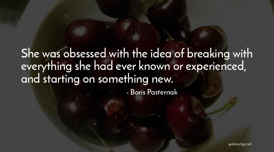Start Of Something New Quotes By Boris Pasternak Start Of Something New Quotes By Boris Pasternak