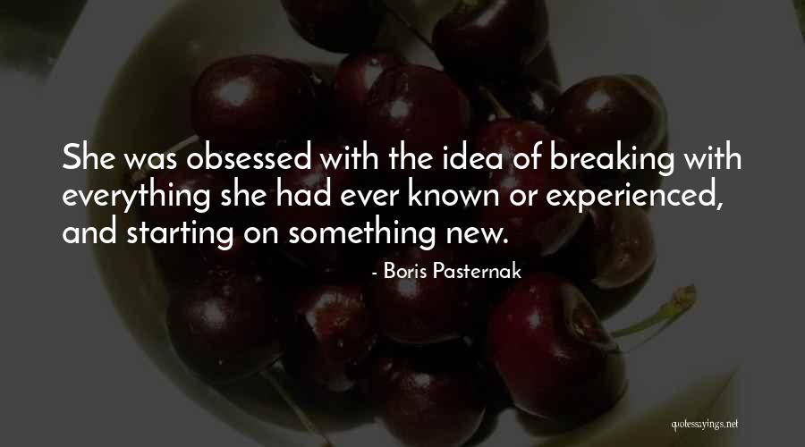 Start Of Something New Quotes By Boris Pasternak