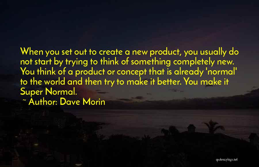 Start Of Something New Quotes By Dave Morin