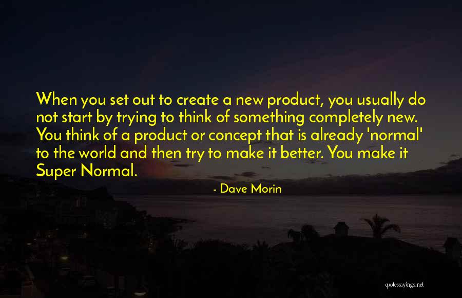 Start Of Something New Quotes By Dave Morin