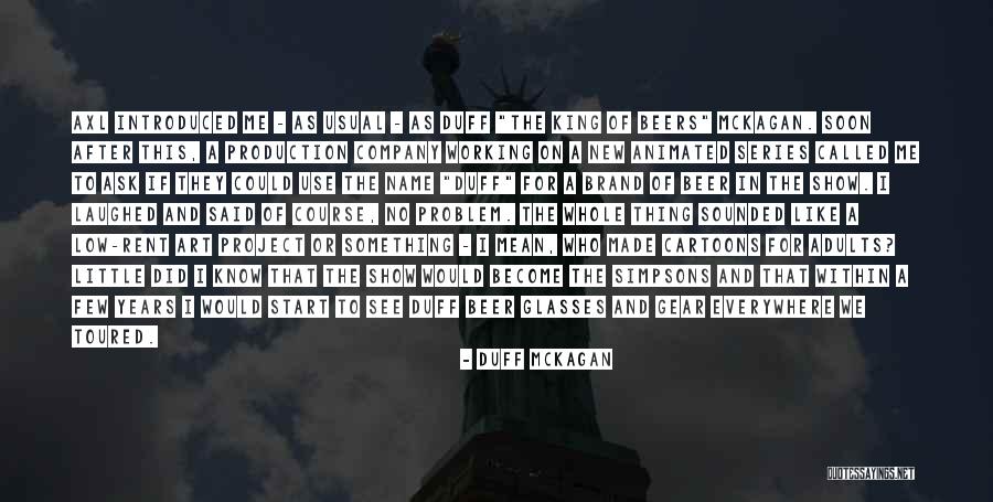 Start Of Something New Quotes By Duff McKagan Start Of Something New Quotes By Duff McKagan