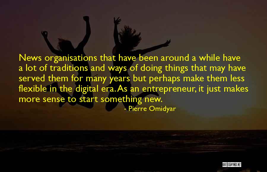 Start Of Something New Quotes By Pierre Omidyar Start Of Something New Quotes By Pierre Omidyar