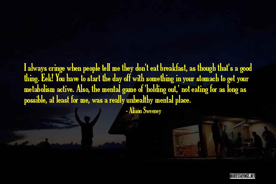 Start Off The Day Quotes By Alison Sweeney Start Off The Day Quotes By Alison Sweeney