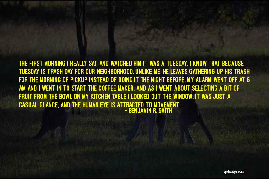 Start Off The Day Quotes By Benjamin R. Smith Start Off The Day Quotes By Benjamin R. Smith