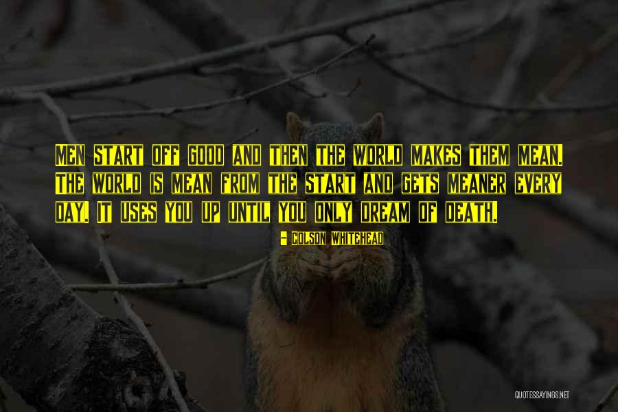 Start Off The Day Quotes By Colson Whitehead Start Off The Day Quotes By Colson Whitehead