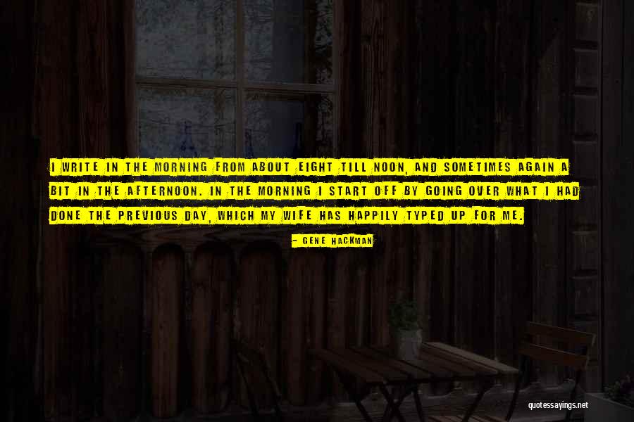 Start Off The Day Quotes By Gene Hackman Start Off The Day Quotes By Gene Hackman