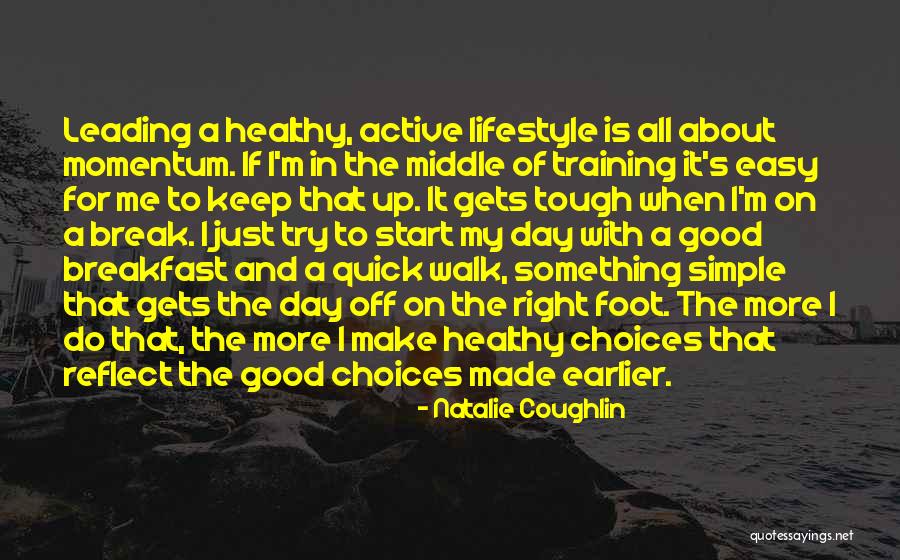 Start Off The Day Quotes By Natalie Coughlin Start Off The Day Quotes By Natalie Coughlin