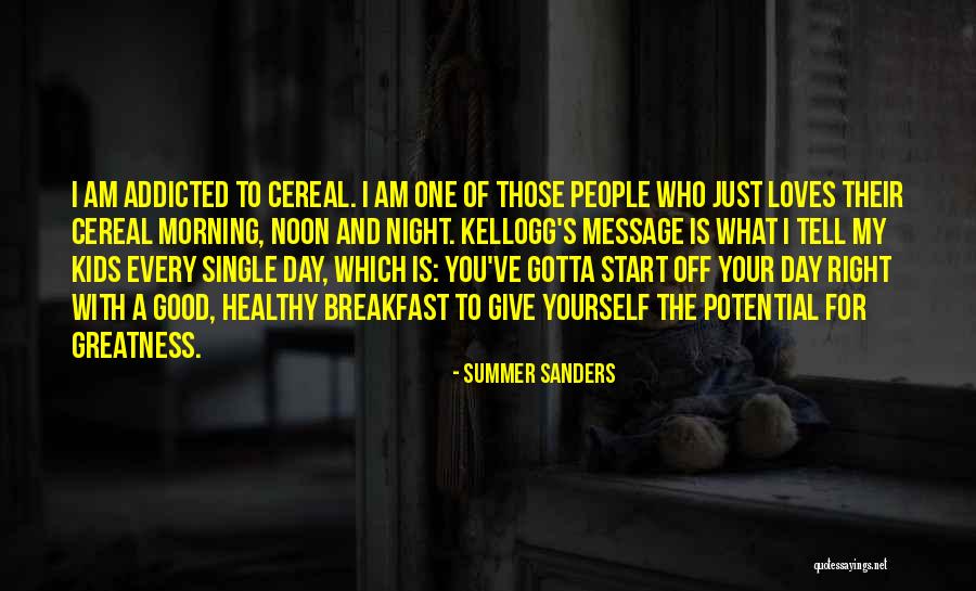 Start Off The Day Quotes By Summer Sanders Start Off The Day Quotes By Summer Sanders