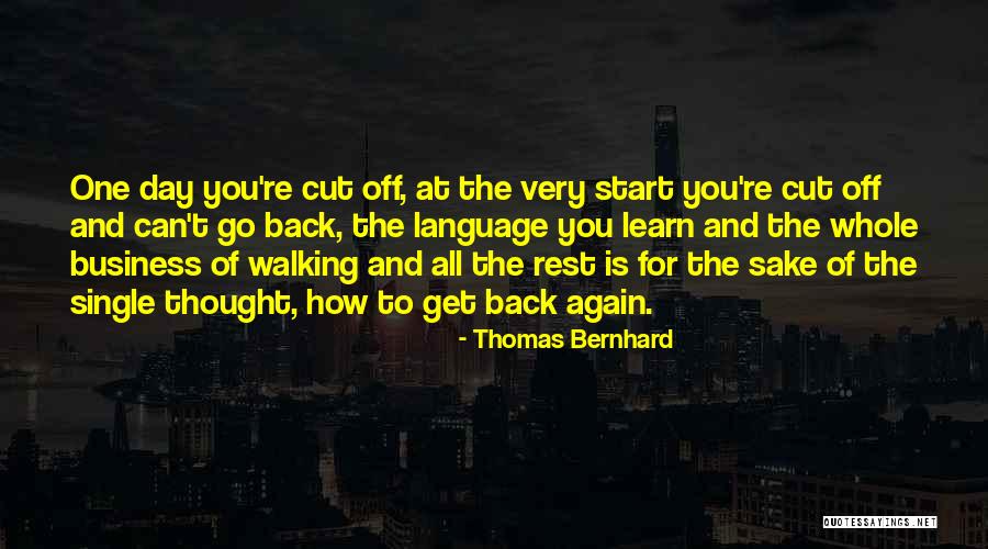 Start Off The Day Quotes By Thomas Bernhard Start Off The Day Quotes By Thomas Bernhard