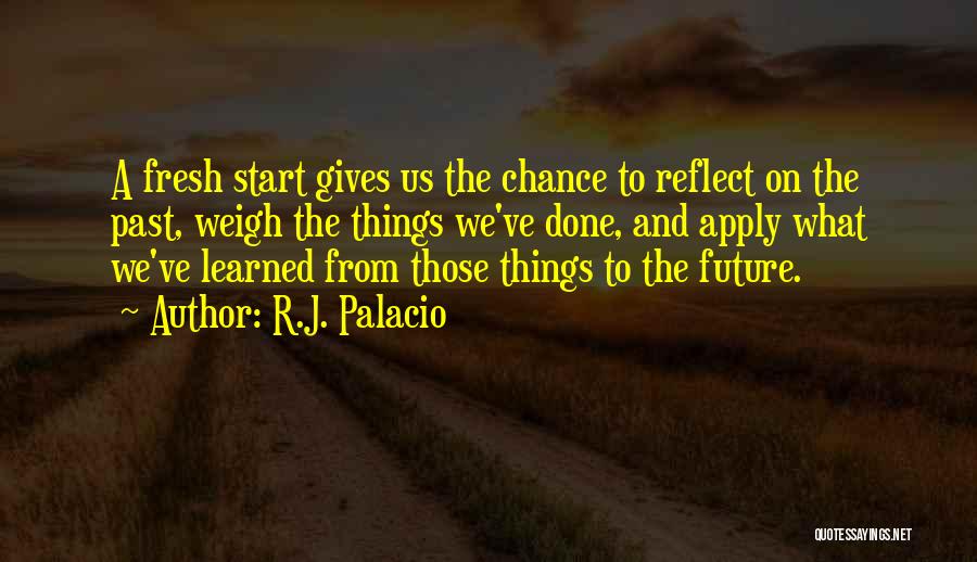 Start Over Fresh Quotes By R.J. Palacio