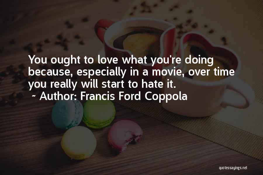 Start Over Love Quotes By Francis Ford Coppola