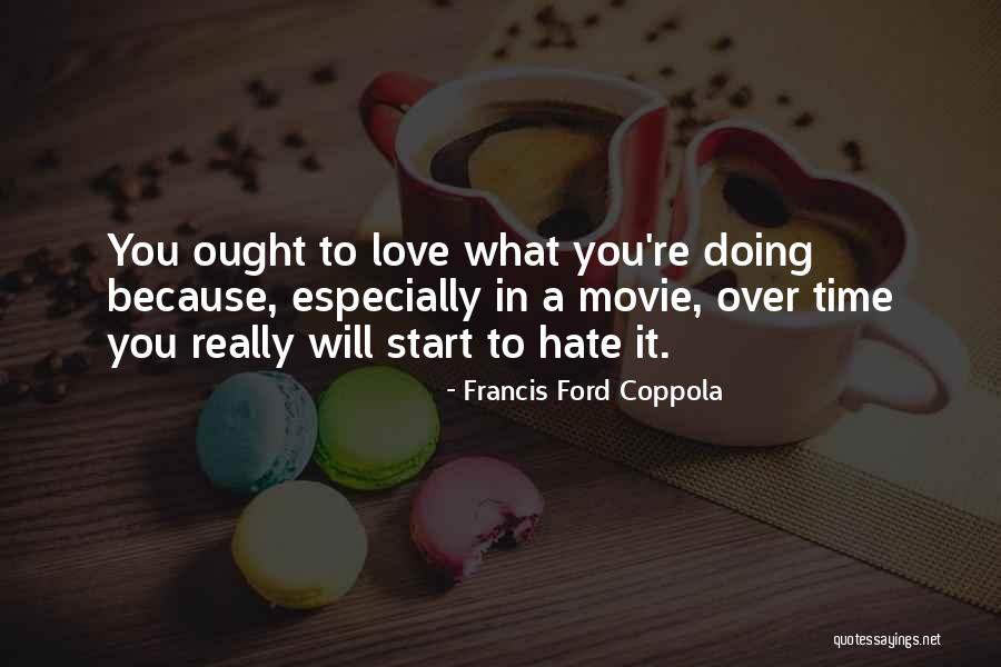 Start Over Love Quotes By Francis Ford Coppola