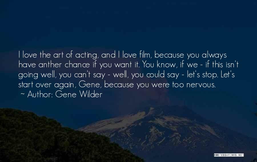 Start Over Love Quotes By Gene Wilder