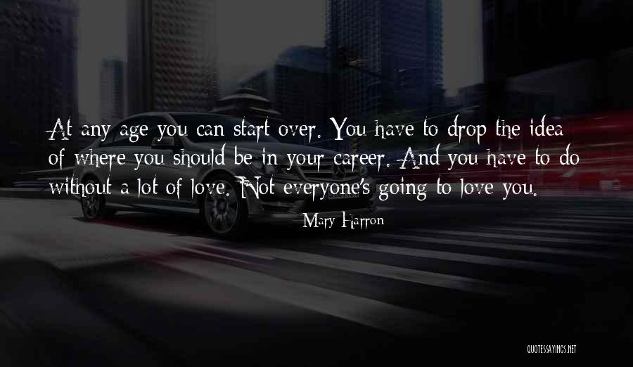 Start Over Love Quotes By Mary Harron