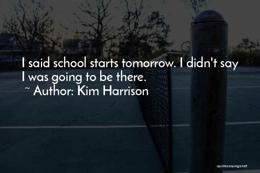 Start Over Tomorrow Quotes By Kim Harrison