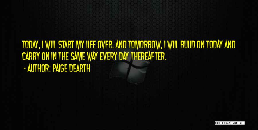 Start Over Tomorrow Quotes By Paige Dearth