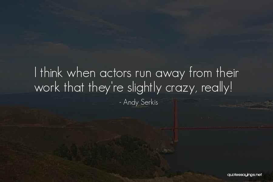 Start Running Program Quotes By Andy Serkis