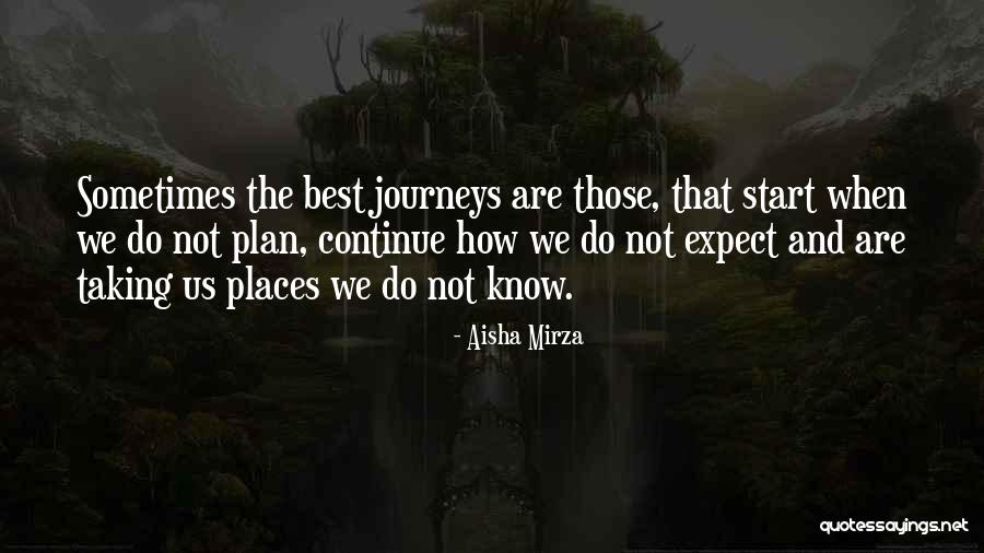 Start The Journey Quotes By Aisha Mirza Start The Journey Quotes By Aisha Mirza