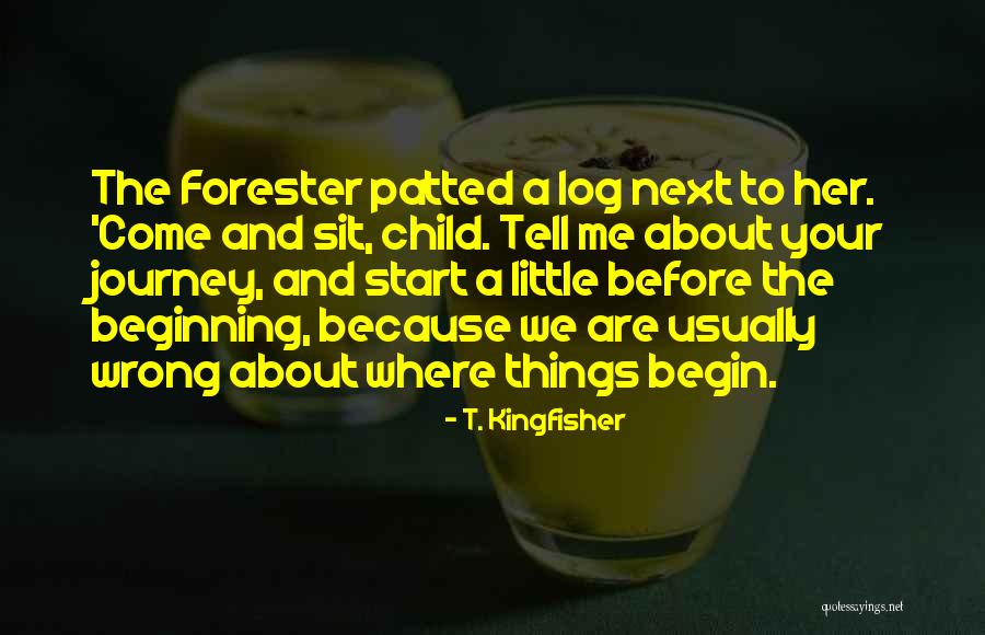 Start The Journey Quotes By T. Kingfisher Start The Journey Quotes By T. Kingfisher