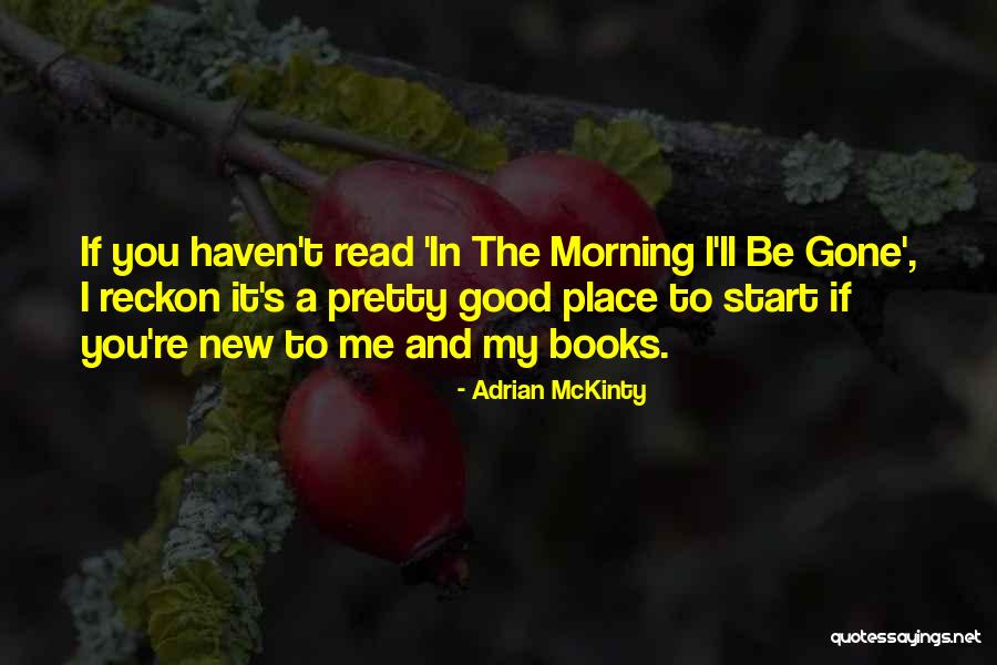 Start The Morning Quotes By Adrian McKinty Start The Morning Quotes By Adrian McKinty