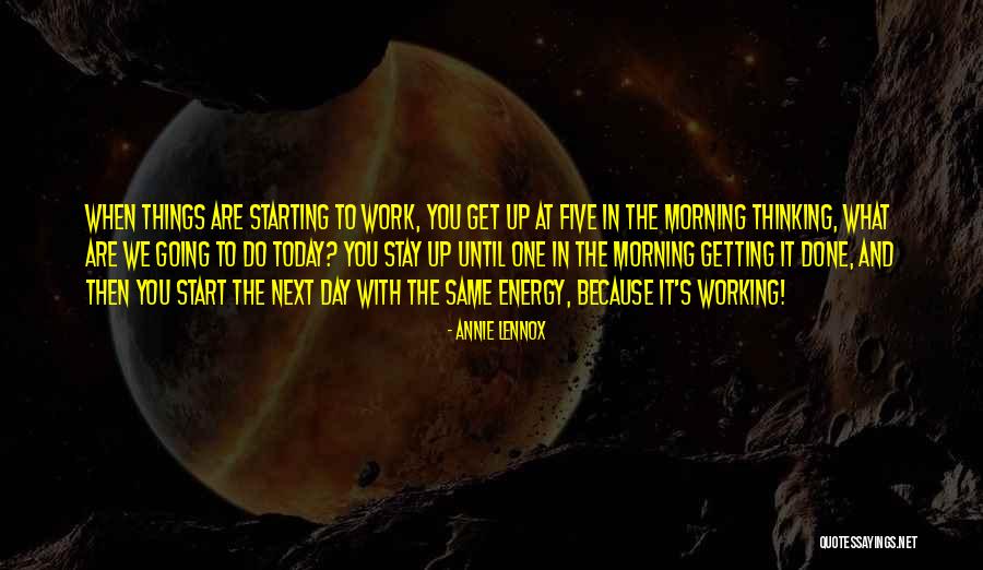 Start The Morning Quotes By Annie Lennox Start The Morning Quotes By Annie Lennox