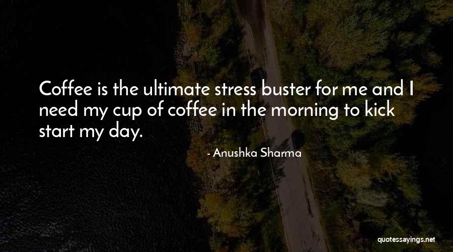 Start The Morning Quotes By Anushka Sharma Start The Morning Quotes By Anushka Sharma