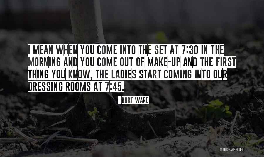 Start The Morning Quotes By Burt Ward Start The Morning Quotes By Burt Ward