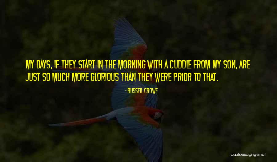 Start The Morning Quotes By Russell Crowe Start The Morning Quotes By Russell Crowe