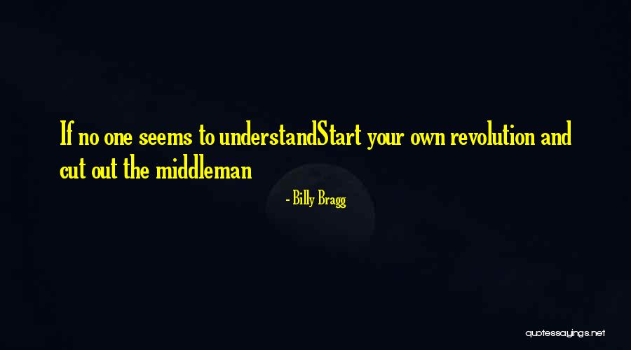 Start The Revolution Quotes By Billy Bragg Start The Revolution Quotes By Billy Bragg
