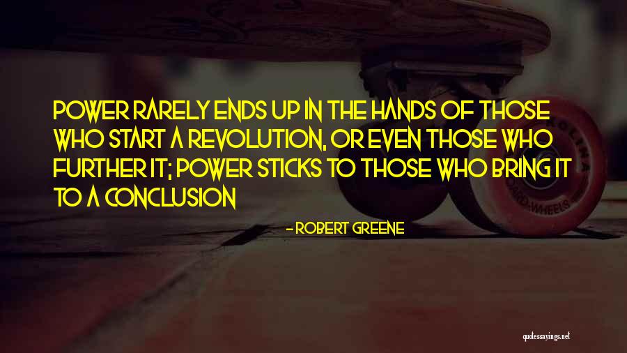 Start The Revolution Quotes By Robert Greene Start The Revolution Quotes By Robert Greene