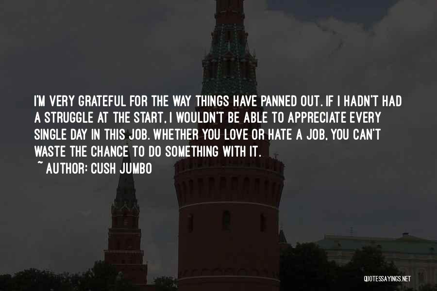 Start This Day Quotes By Cush Jumbo