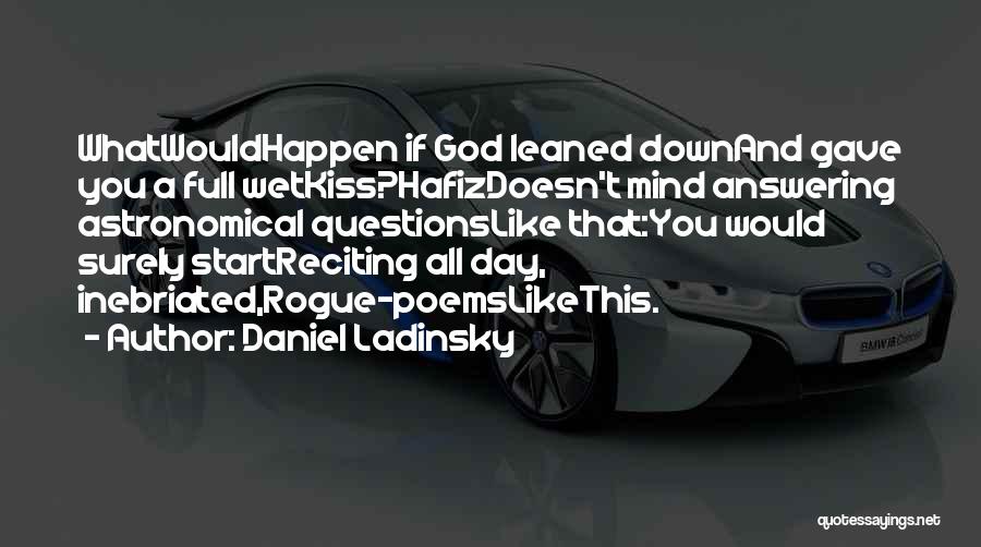 Start This Day Quotes By Daniel Ladinsky