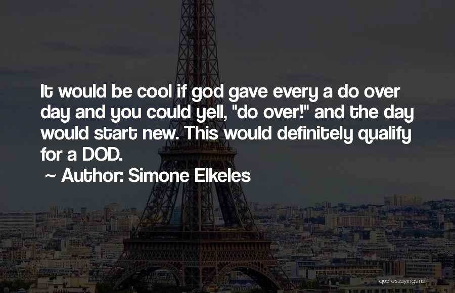 Start This Day Quotes By Simone Elkeles