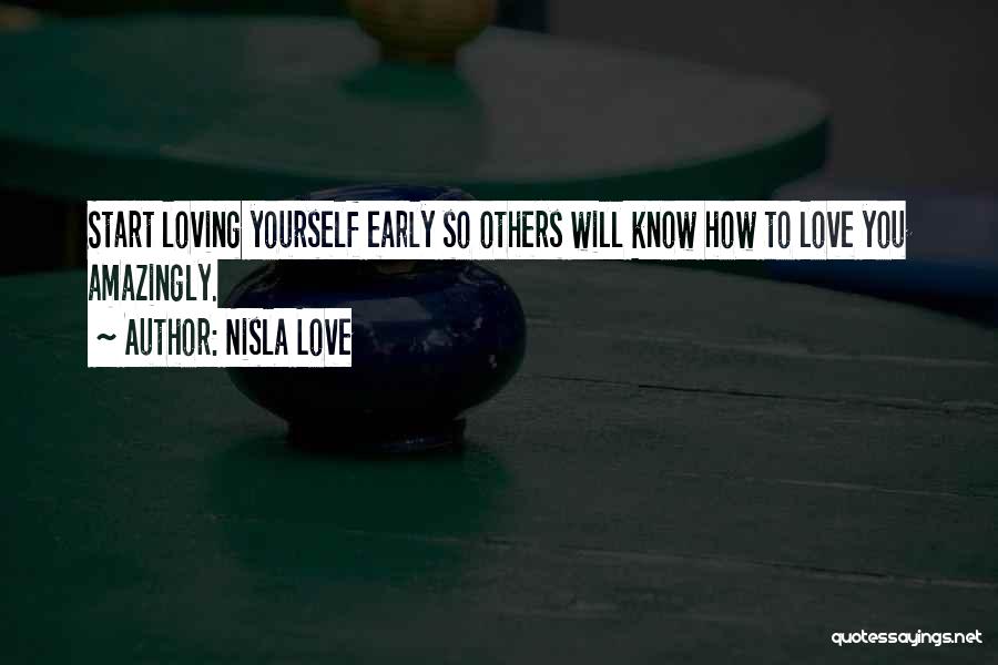 Start To Love Quotes By Nisla Love