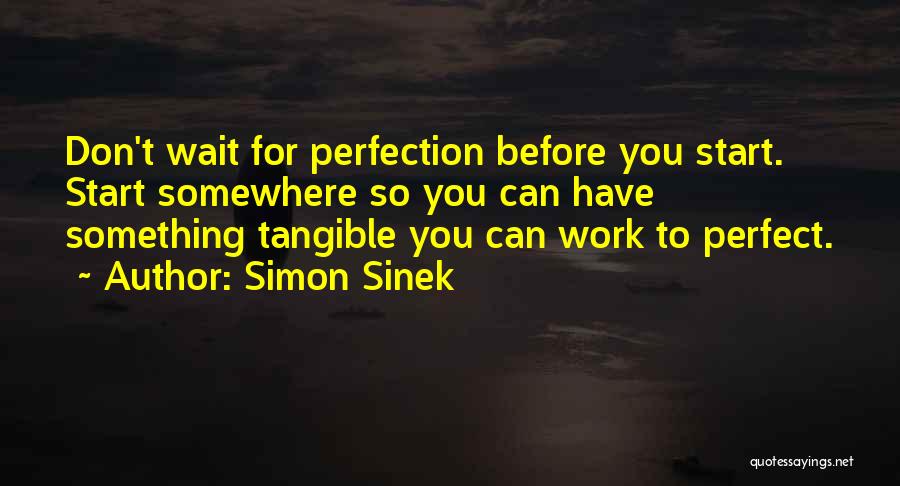 Start To Work Quotes By Simon Sinek